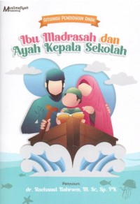 Ibu Madrasah dan Ayah Kepala Sekolah