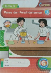 Eksis : tema 6 panas dan perpindahannya kelas 5 semester 2