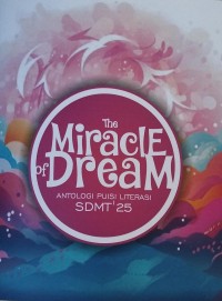 The miracle of dream : antologi puisi literasi SDMT '25