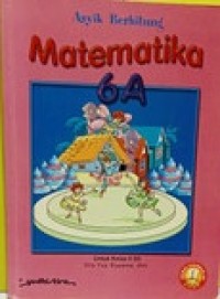 Asyik Berhitung Matematika 6A untuk Kelas 6 SD