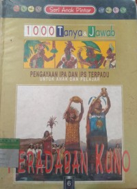 Seri Anak Pintar 1000 Tanya & Jawab Buku 6: Peradaban Kuno