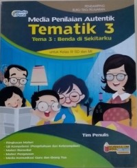 Media penilaian autentik tematik 3 Tema 3 : benda di sekitarku kelas iii sd dan mi