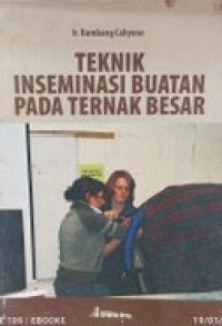 Teknik Inseminasi Buatan Pada Ternak Besar