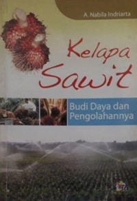 Kelapa Sawit: Budi Daya dan Pengolahannya