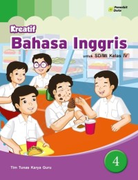 Kreatif: Bahasa Inggris 4 untuk SD/MI Kelas IV