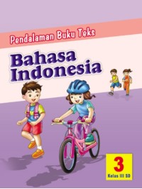 Pendalaman Buku Teks Bahasa Indonesia 3 Kelas III SD