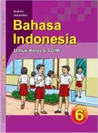 Bahasa Indonesia 6 untuk Kelas VI SD/MI -3