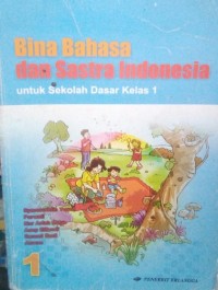 Bina Bahasa dan Sastra Indonesia Jilid 1 untuk SD Kelas 1 -3