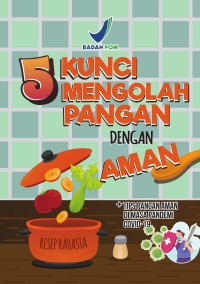 5 Kunci mengolah pangan dengan aman