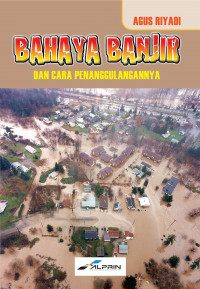 Bahaya Banjir dan Cara Penanggulangannya