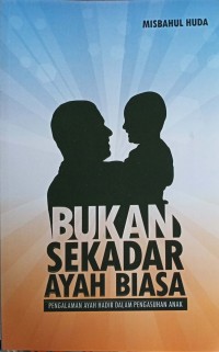 Bukan Sekedar Ayah Biasa