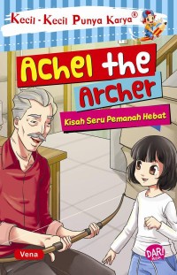 KKPK: Achel the Archer (Kisah Seru Pemanah Hebat)