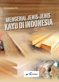 Menegenal Jenis-Jenis Kayu di Indonesia