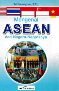 Mengenal ASEAN dan Negara-Negaranya