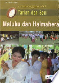 Mengenal Tarian dan Seni: Maluku dan Halmahera