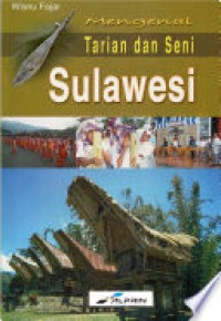 Mengenal Tarian dan Seni: Sulawesi