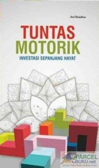 Tuntas motorik : investasi sepanjang hayat