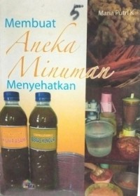 Membuat Aneka Minuman Menyehatkan