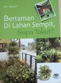 Bertanam di Lahan Sempit, Siapa Takut?