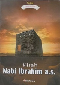 Seri Kisah Nabi: Kisah Nabi Ibrahim a.s