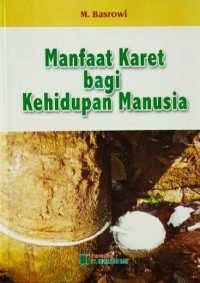 Manfaat Karet bagi Kehidupan Manusia