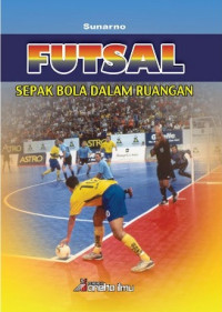 Futsal: Sepak Bola dalam Ruangan