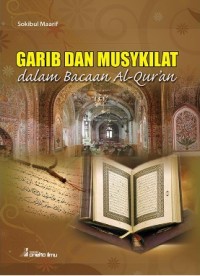 Garib dan Musykilat dalam Bacaan Al-Qur'an