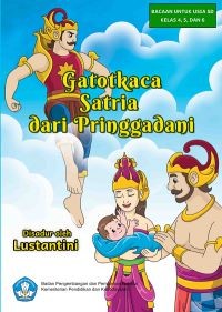 Gatotkaca satria dari Pringgadani : cerita rakyat dari Jawa Tengah