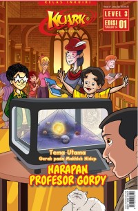 KUARK Tahun XIV Level 3 Edisi 01: HARAPAN PROFESOR GORDY