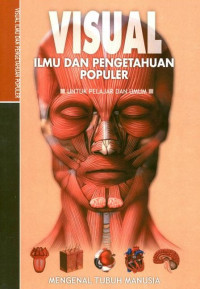 Visual Ilmu Pengetahuan Populer: Mengenal Tubuh Manusia