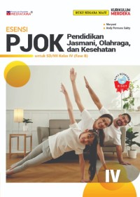 Esensi PJOK pendidikan jasmani , olahraga , dan kesehatan untuk sd / mi kelas iv ( fase b )