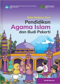 Buku panduan guru : pendidikan agama islam dan budi pekerti sd / mi kelas iii