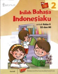 Inilah Bahasa Indonesiaku 2 untuk Kelas II SD dan MI