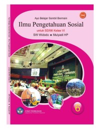 Ayo Belajar Sambil Bermain: Ilmu Pengetahuan Sosial 6 untuk SD/MI Kelas VI