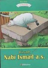 Seri Kisah Nabi: Kisah Nabi Ismail a.s