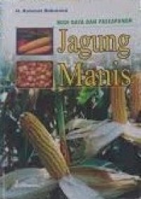 Budi Daya dan Pascapanen Jagung Manis