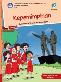 Tema 7 : kepemimpinan ( tematik terpadu kurikulum 2013 ) buku siswa SD/MI kelas VI revisi 2018