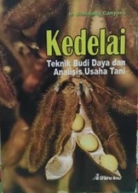 Kedelai: Teknik Budi Daya dan Analisis Usaha Tani