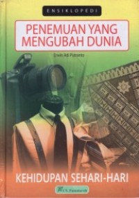 Ensiklopedi penemuan yang mengubah dunia : kehidupan sehari-hari