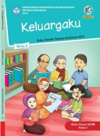 Tema 4: Keluargaku (Tematik Terpadu Kurikulum 2013) Buku Siswa SD/MI Kelas I Revisi 2016