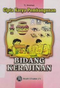 Cipta Karya Pembangunan: Bidang Kerajinan