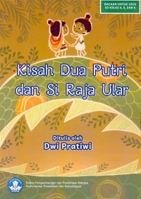 Kisah dua putri dan si raja ular : cerita rakyat dari Papua