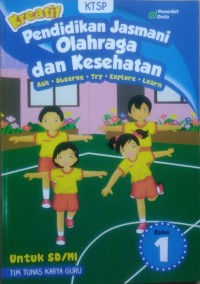 Kreatif : pendidikan jasmani olahraga dan kesehatan kelas 1 untuk sd / mi