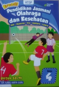 Kreatif : pendidikan jasmani olahraga dan kesehatan kelas 4 untuk sd / mi