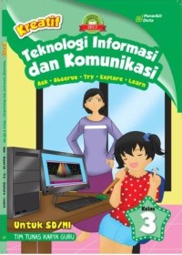 Kreatif : teknologi informasi dan komunikasi kelas 3 untuk SD / MI