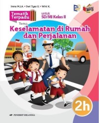 Tematik terpadu 2h : tema keselamatan di rumah dan perjalanan untuk sd / mi kelas ii