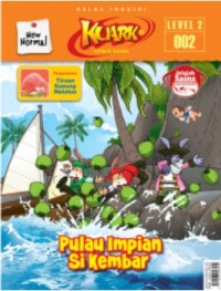 KUARK New Normal Tahun XVII Level 2 Edisi 002: PULAU IMPIAN SI KEMBAR