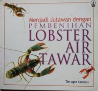 Menjadi Jutawan dengan Pembenihan Lobster Air Tawar