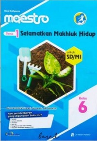 Maestro kelas 6 tema 1 : selamatkan makhluk hidup untuk sd / mi