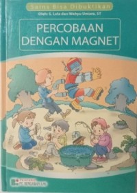 Sains Bisa Dibuktikan: Percobaan dengan Magnet